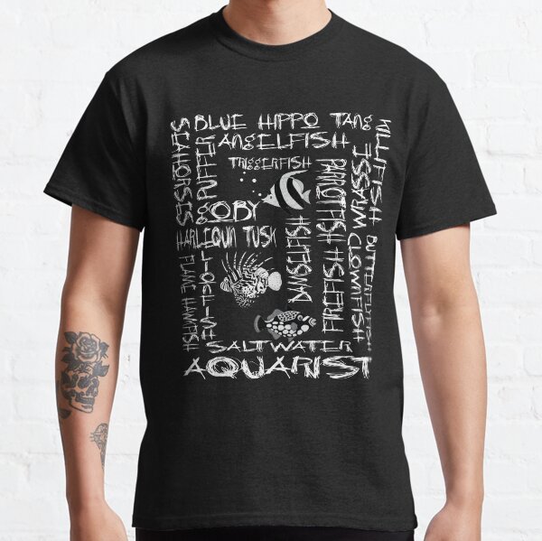 Aquarist Gifts Hobbyist Tshirt and Gift Saltwater Aquarium Fishes Classic T-Shirt