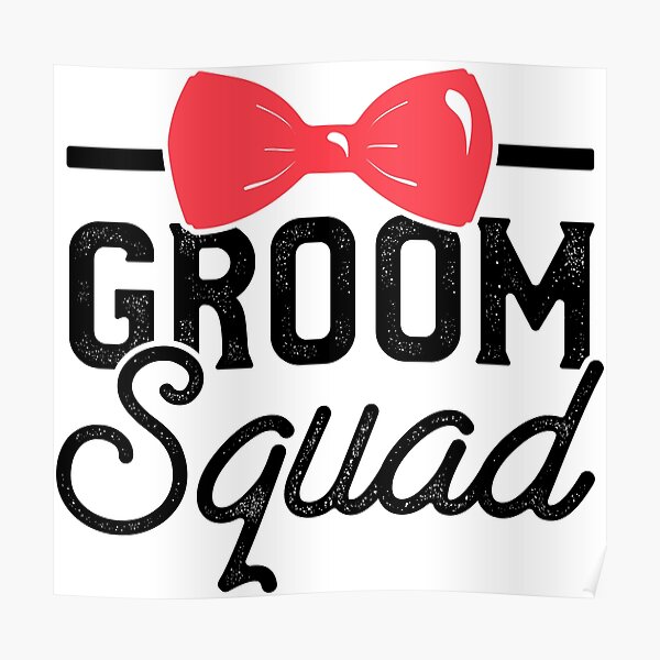 Groom Squad Bachelor Party Poster For Sale By Graf1k Redbubble 6970