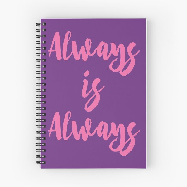 Item preview, Always is Always  designed and sold by thebroodingmuse.