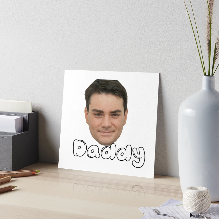 Ben Shapiro Daddy | Art Board Print