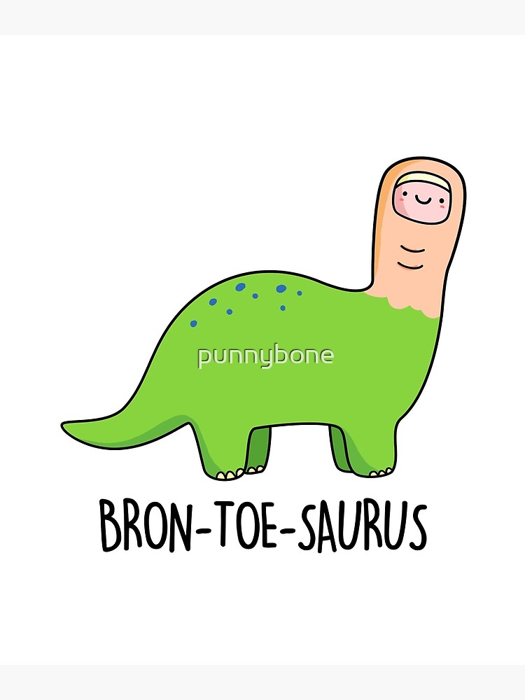 Bron-toe-saurus Dinosaur Animal Pun