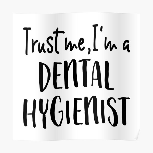 Funny Dental Hygienist Quote Posters Redbubble