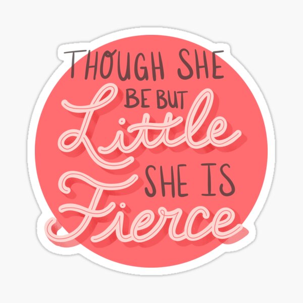 Item preview, Though She Be But Little She Is Fierce designed and sold by latheandquill.