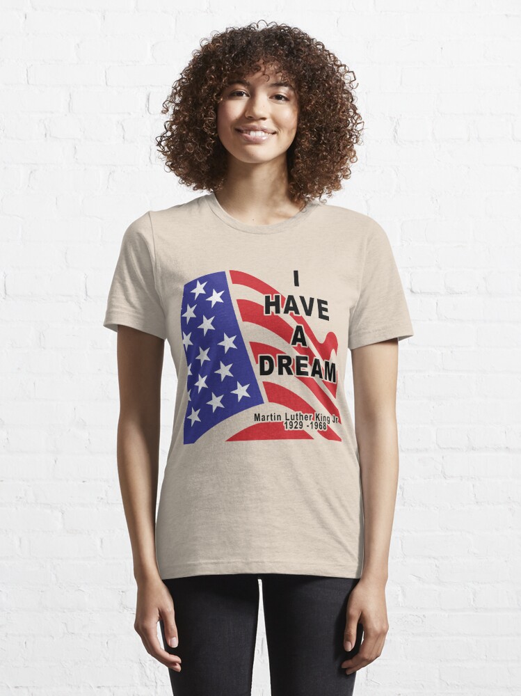 Discover I Have A Dream - Martin Luther King Jr. Essential T-Shirt