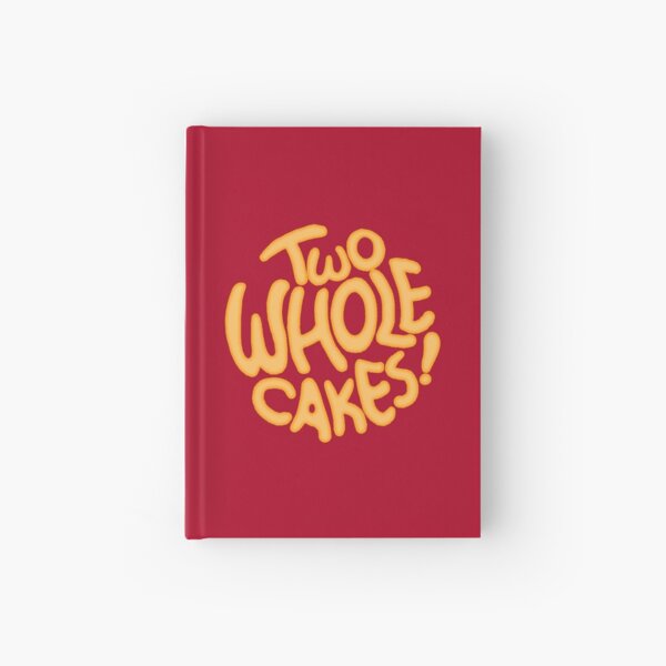 Two Whole Cakes! Hardcover Journal
