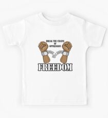 FREEDOM - Break The Chains of Oppression Kinder T-Shirt