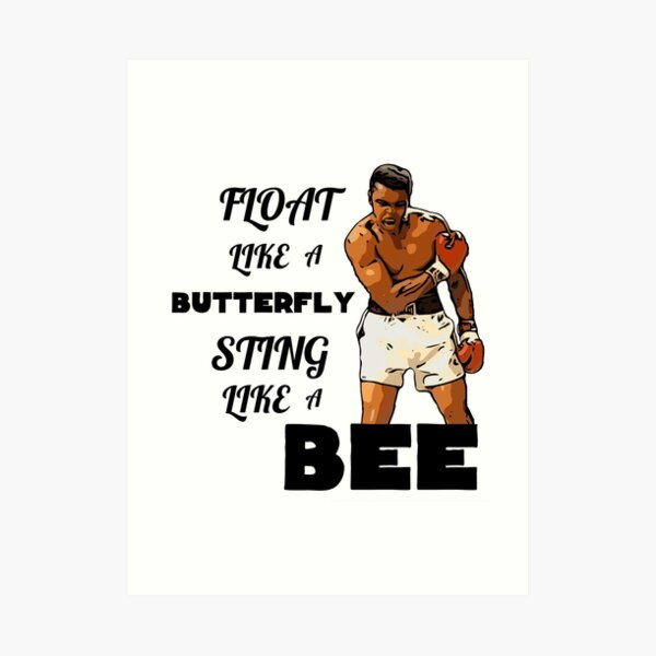 Float Like A Butterfly Sting Like A Bee Art Print By Elwafttos Redbubble