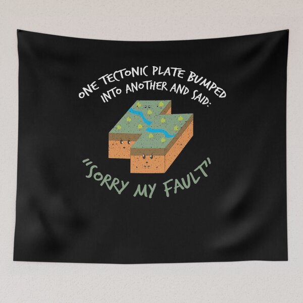 Item preview, Tectonic Plate Sorry My Fault Science Earthquake Pun designed and sold by Kieran Abbott.