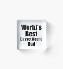 Basset Hound Dad Dog Lover World's Best Funny Gift Idea For My Pet Owner Acrylic Block