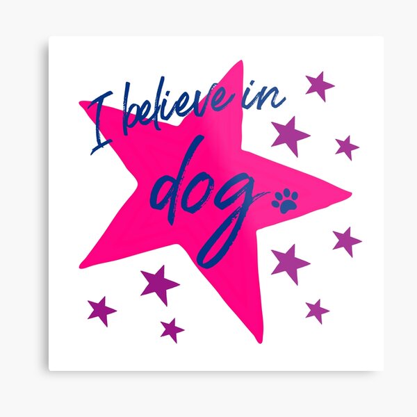 I Believe In Dog Navy, Pink & Violet Star Dog Slogan Gifts for Dog Lovers Metal Print