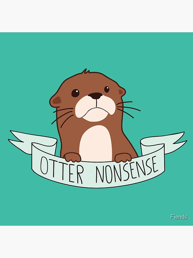 Otter Nonsense Greeting Card for Sale by Fiends