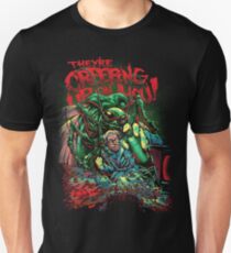 THEY'RE CREEPING UP ON YOU Unisex T-Shirt