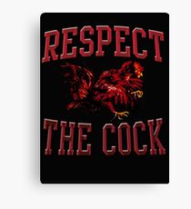 Respect The Cock Canvas Print
