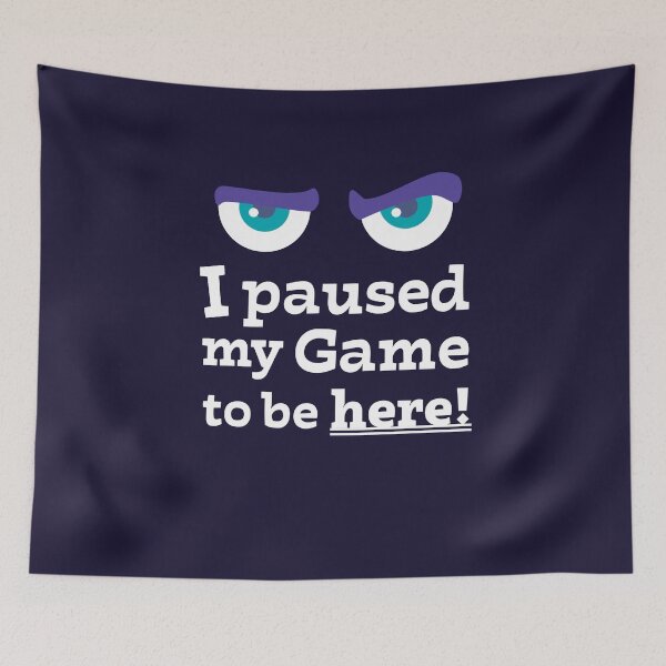 Item preview, Angry Face I paused My Game To Be Here designed and sold by brodyquixote.