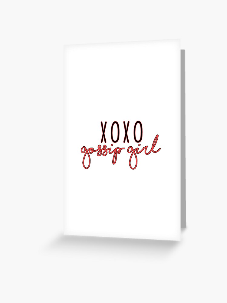 Xoxo Gossip Girl Greeting Card By Hannahj313 Redbubble
