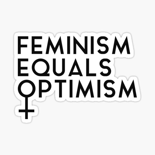 Feminism Equals Optimism Sticker
