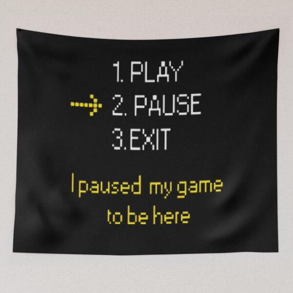 Item preview, Play Pause Exit - I Paused My Game To be Here Gamer Gift Ideas  designed and sold by Game  Theory.