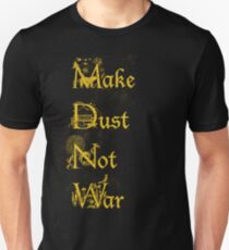 Make Dust Not War Unisex T-Shirt