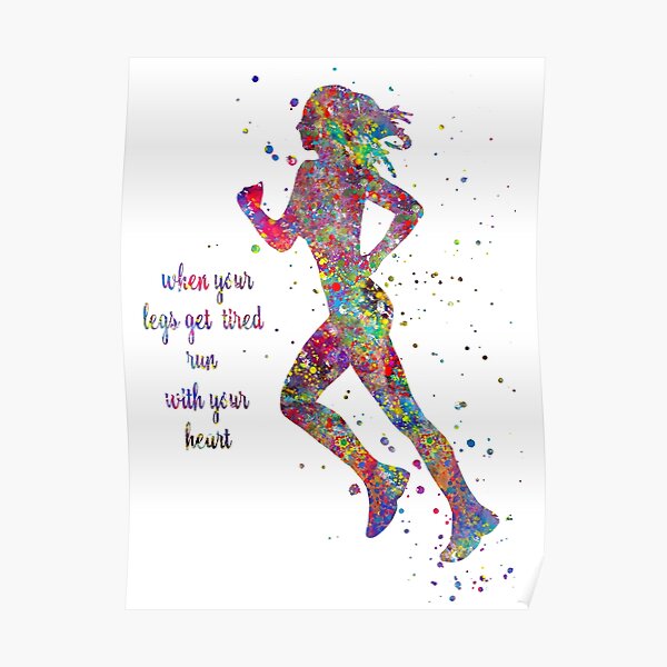 Running woman, running, when your legs get tired run with your heart Poster