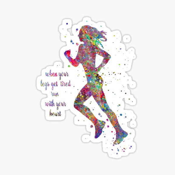 Running woman, running, when your legs get tired run with your heart Sticker