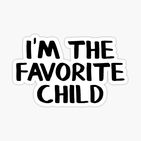 Item preview, I’m the favorite child designed and sold by allthetees1.