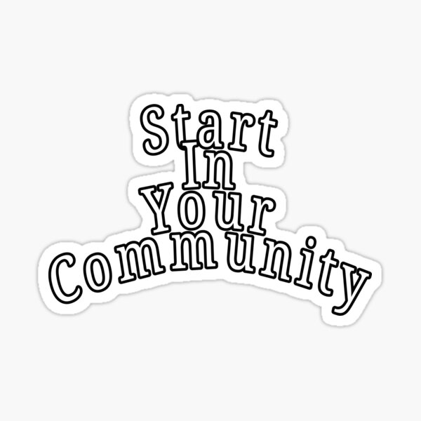 Start in Your Community Sticker