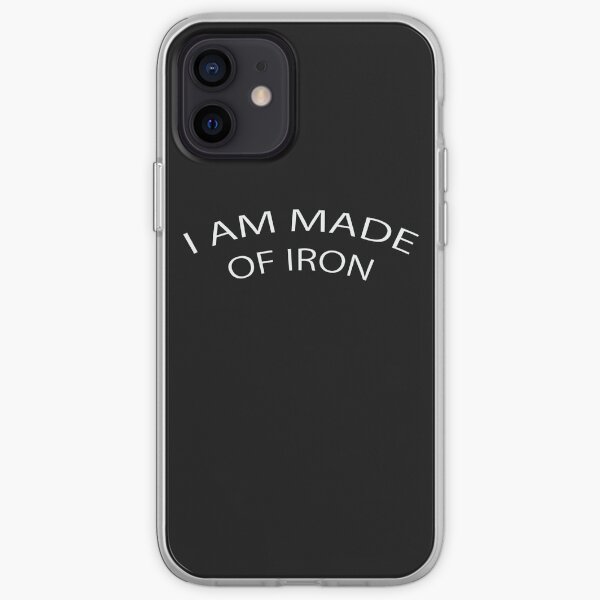 I AM MADE OF IRON iPhone Soft Case