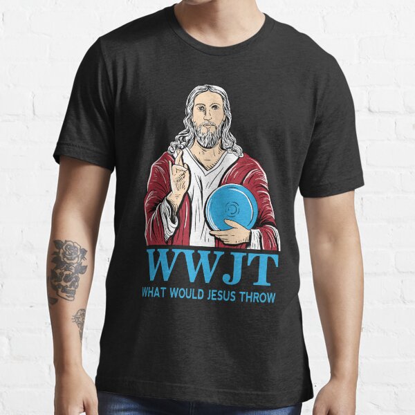What Would Jesus Throw Disc Golf Shirt Essential T-Shirt
