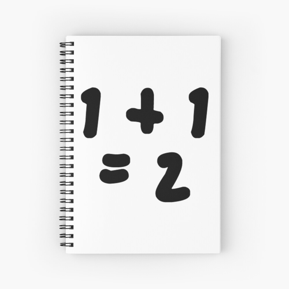 1 1 2 One Plus One Equals Two Spiral Notebook By ronisback Redbubble