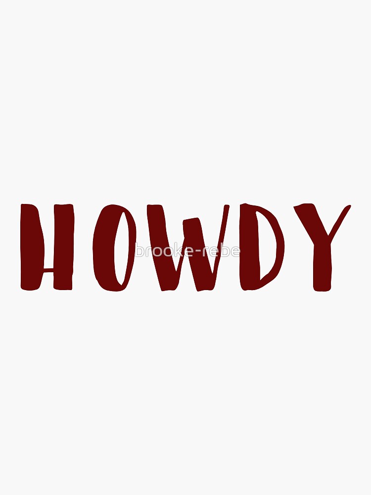 Howdy Sticker For Sale By Brooke Rebe Redbubble