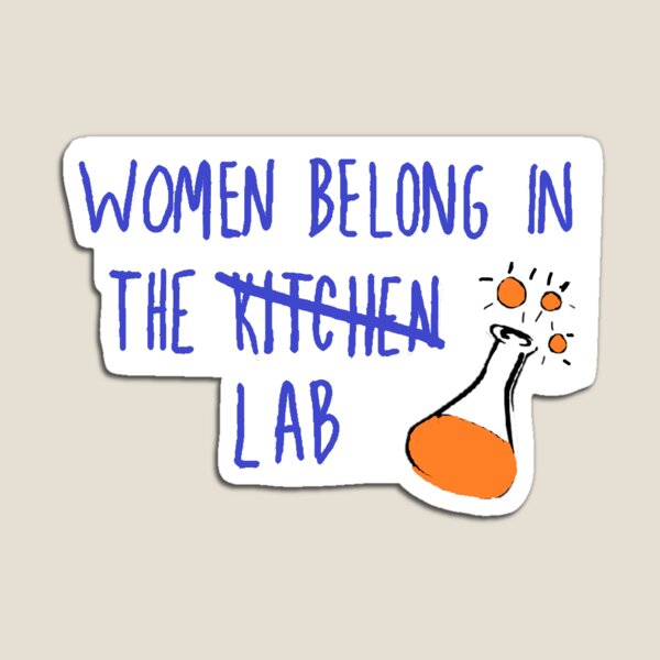 Item preview, Women Belong in the Lab designed and sold by Jennifer Moscovitch.