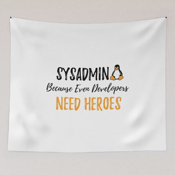 Item preview, Sysadmin Because Even Developers Need Heroe designed and sold by Chageek Design.