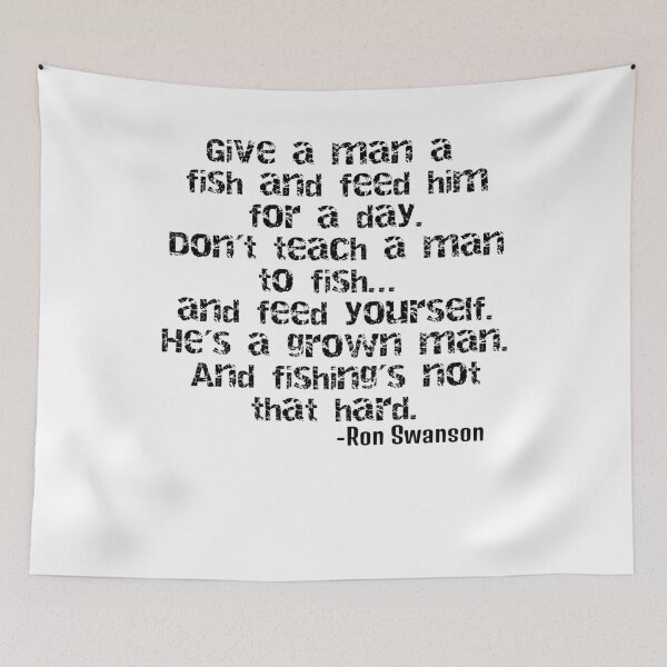 Item preview, Ron Swanson - Teach a man to fish! designed and sold by ericsj11.
