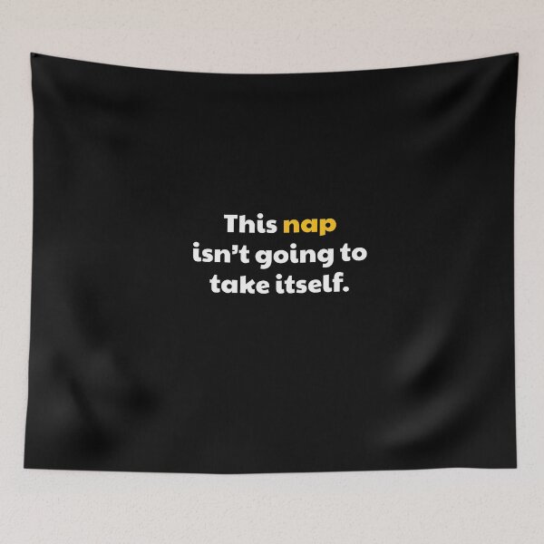 Item preview, Name This Nap Isn´t Going To Take Itself  designed and sold by MooonTees.