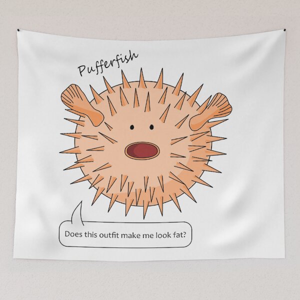Item preview, Pufferfish: Do I look fat in this outfit? designed and sold by Wendy Steinberg Artist.