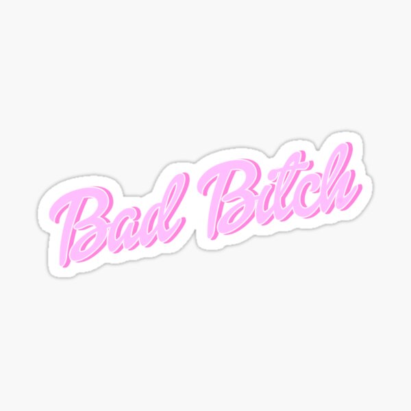 font sticker Matte & glossy Sticker goth Sticker weatherproof Bad B*tch...