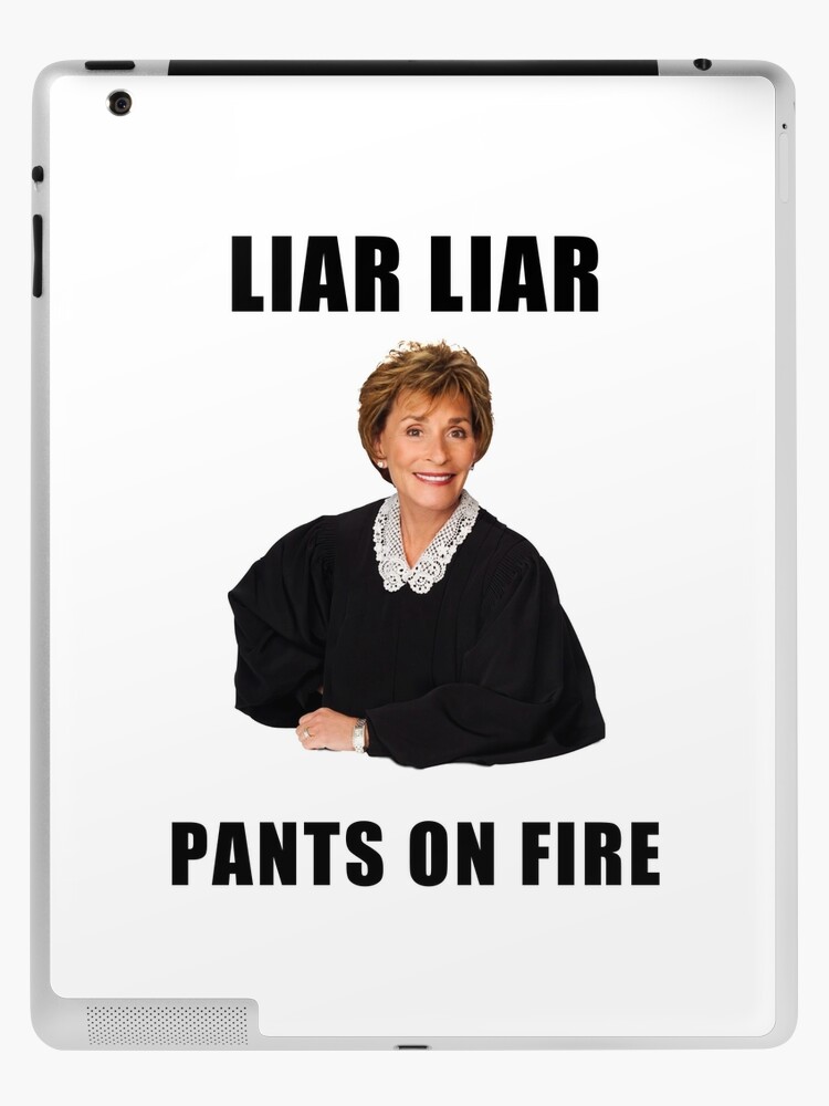 Judge Judy Liar Liar Pants On Fire Funny Memes Jokes Quotes Gifts Presents Ideas Friends Humor Good Vibes Pop Culture Celebrity Ipad Case Skin By Avit1 Redbubble
