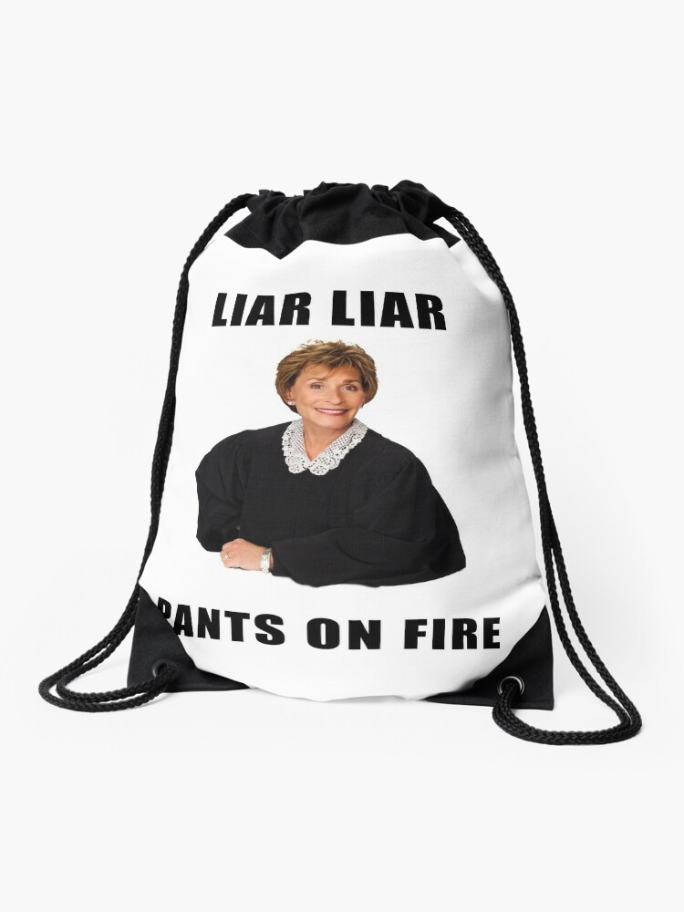 Judge Judy Liar Liar Pants On Fire Funny Memes Jokes Quotes Gifts Presents Ideas Friends Humor Good Vibes Pop Culture Celebrity Drawstring Bag By Avit1 Redbubble