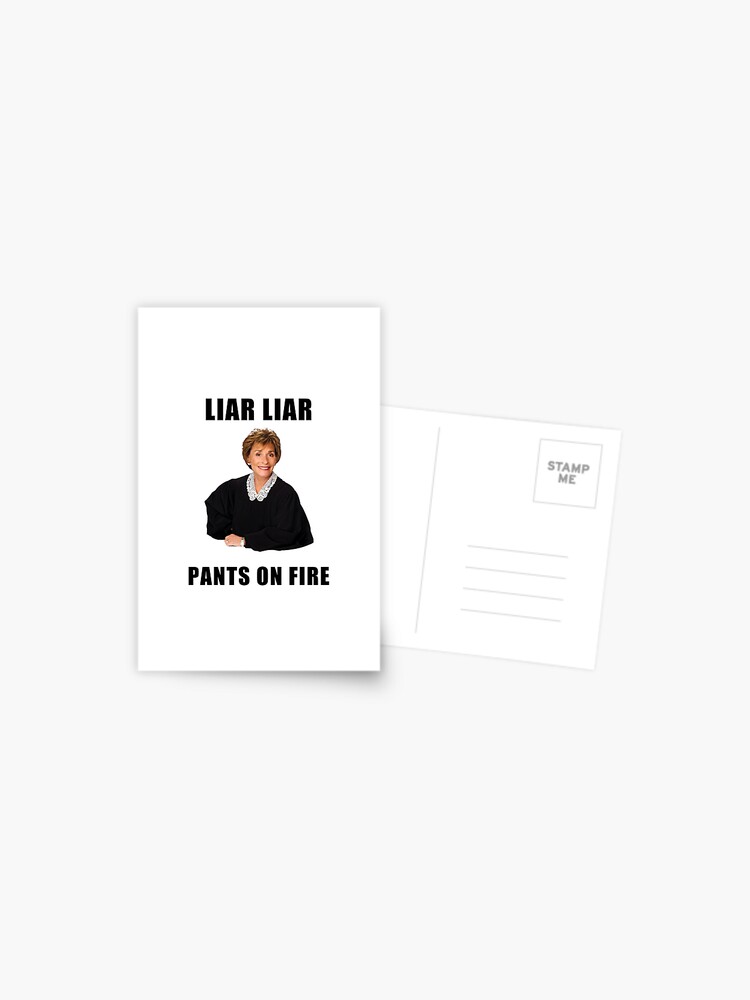Judge Judy Liar Liar Pants On Fire Funny Memes Jokes Quotes Gifts Presents Ideas Friends Humor Good Vibes Pop Culture Celebrity Postcard By Avit1 Redbubble
