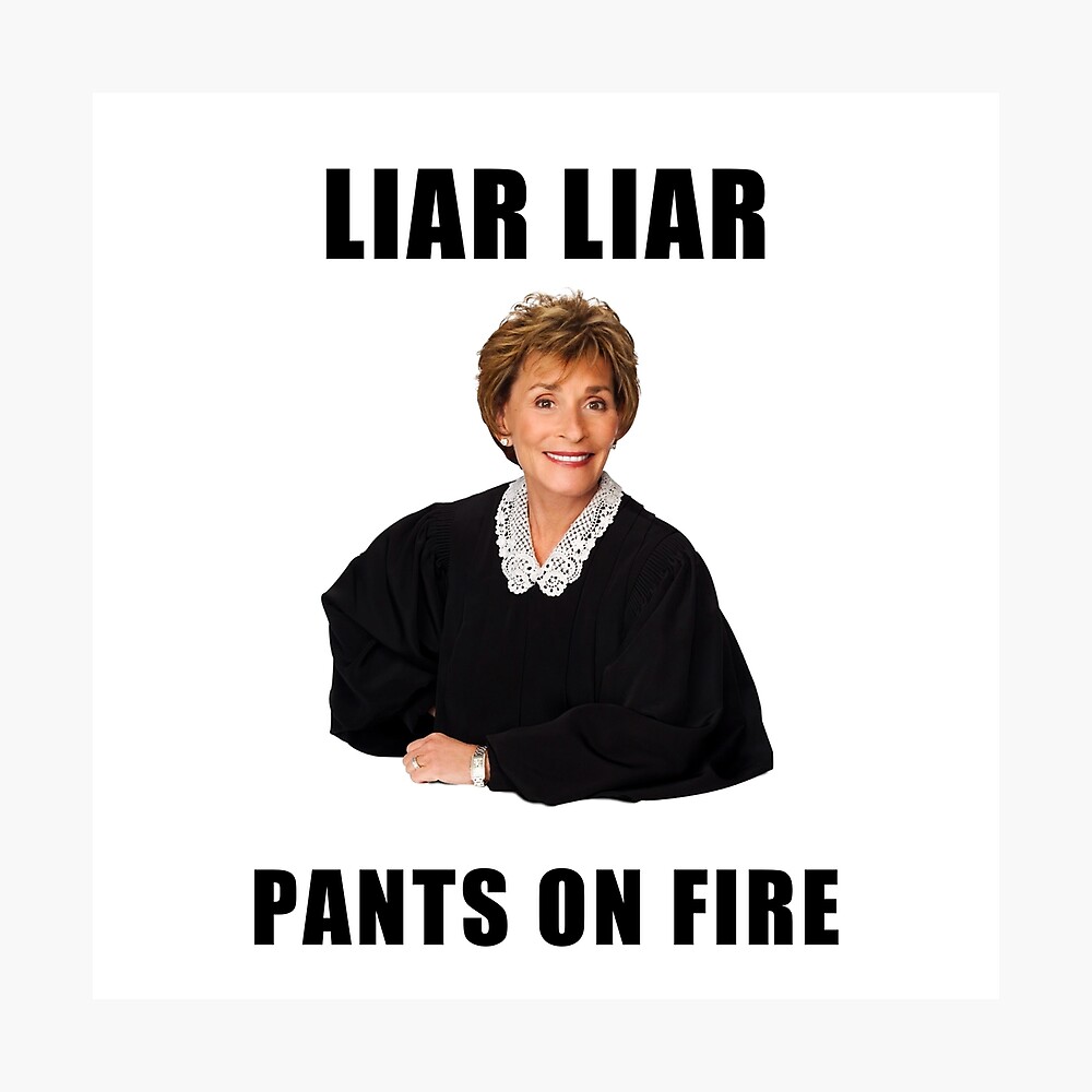 Judge Judy Liar Liar Pants On Fire Funny Memes Jokes Quotes Gifts Presents Ideas Friends Humor Good Vibes Pop Culture Celebrity Poster By Avit1 Redbubble