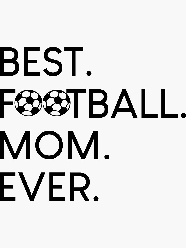 football-mom-soccer-game-quote-shirt-sticker-for-sale-by