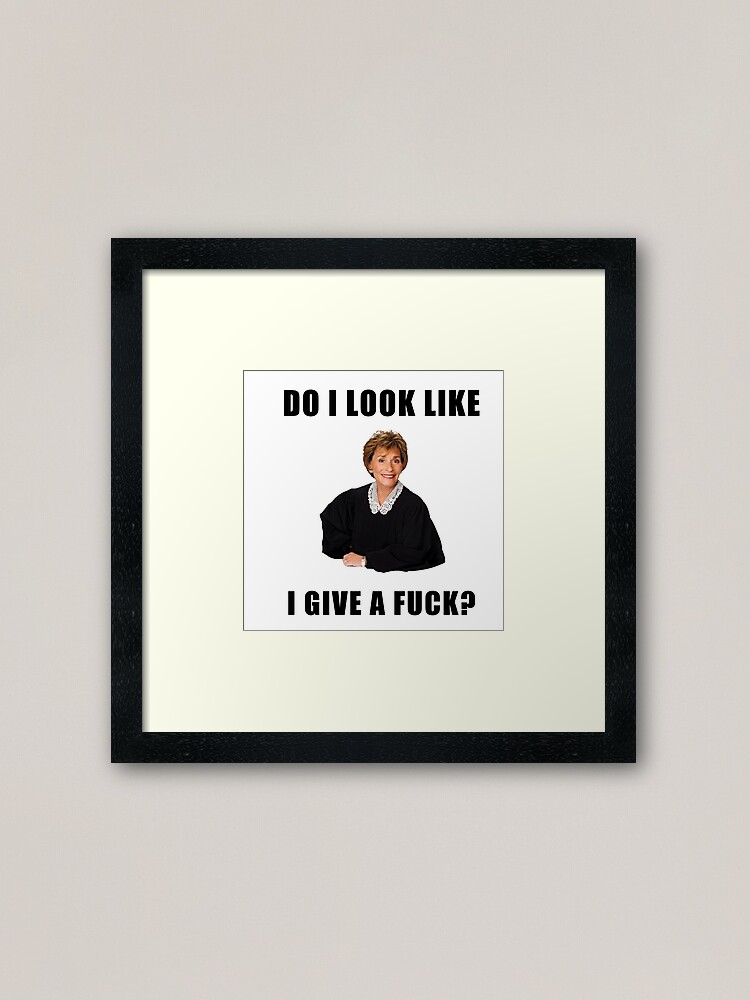 Judge Judy, Do I look like I give a fuck, Funny memes, gifts, presents,  ideas, reality tv, good vibes, jokes, trendy, cute Greeting Card for Sale  by Willow Days