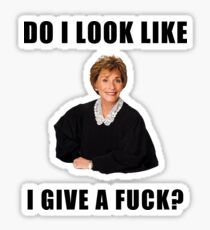 Judge Judy, Do I look like I give a fuck, Funny memes, gifts, presents, ideas, reality tv, good vibes, jokes, preppy, trendy, cute Sticker