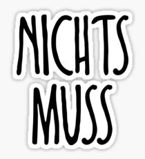 Nothing Has To Be Funny Quote Shirt Gift Sticker