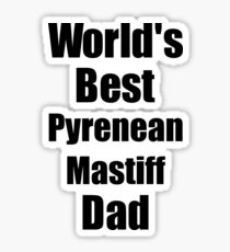 Pyrenean Mastiff Dad Dog Lover World's Best Funny Gift Idea For My Pet Owner Sticker