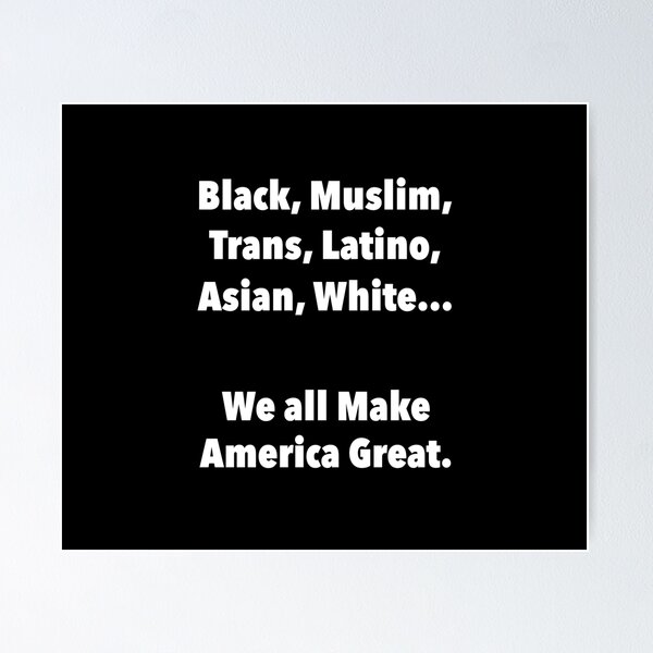 We all make America Great Poster