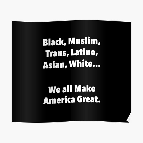 We all make America Great Poster