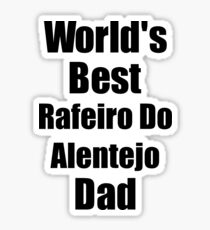 Rafeiro Do Alentejo Dad Dog Lover World's Best Funny Gift Idea For My Pet Owner Sticker