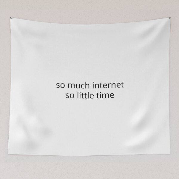 Item preview, So much internet so little time  designed and sold by bainermarket.