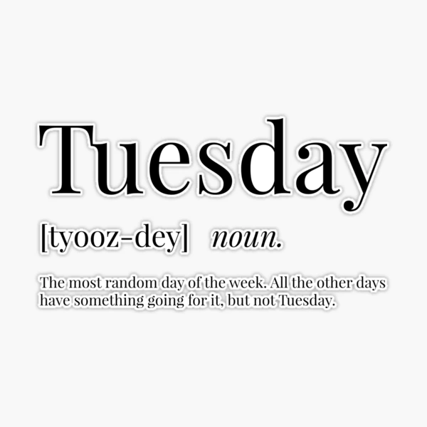 TUESDAY - Definição e sinônimos de Tuesday no dicionário inglês
